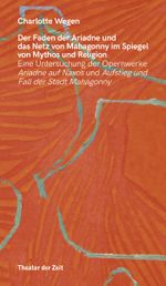 Der Faden der Ariadne und das Netz von Mahagonny im Spiegel von Mythos und Religion Cover des Buches Der Faden der Ariadne und das Netz von Mahagonny im Spiegel von Mythos und Religion (ISBN: 9783957494078)