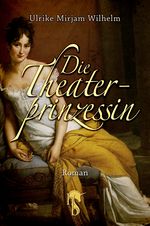 Die Theaterprinzessin Cover des Buches Die Theaterprinzessin (ISBN: 9783957510662)