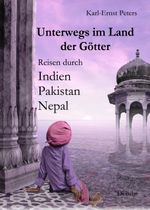 Unterwegs im Land der Götter - Reisen durch Indien Pakistan Nepal Cover des Buches Unterwegs im Land der Götter - Reisen durch Indien Pakistan Nepal (ISBN: 9783957532602)