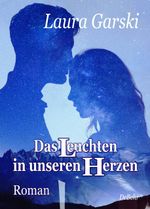 Das Leuchten in unseren Herzen - Roman Cover des Buches Das Leuchten in unseren Herzen - Roman (ISBN: 9783957537256)