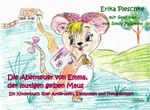 Die Abenteuer von Emma, der mutigen gelben Maus - Ein Kinderbuch über Anderssein, Einsamkeit und Freundschaft Cover des Buches Die Abenteuer von Emma, der mutigen gelben Maus - Ein Kinderbuch über Anderssein, Einsamkeit und Freundschaft (ISBN: 9783957538628)