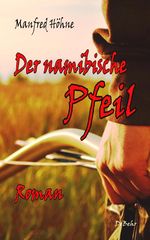 Der namibische Pfeil - Roman Cover des Buches Der namibische Pfeil - Roman (ISBN: 9783957539717)