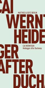 Heidegger after Duchamp Cover des Buches Heidegger after Duchamp (ISBN: 9783957570987)