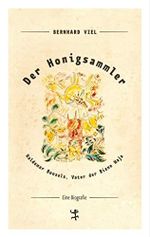 Der Honigsammler: Waldemar Bonsels, Vater der Biene Maja Cover des Buches Der Honigsammler: Waldemar Bonsels, Vater der Biene Maja (ISBN: 9783957571489)