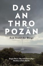 Das Anthropozän: Zum Stand der Dinge Cover des Buches Das Anthropozän: Zum Stand der Dinge (ISBN: 9783957571533)