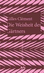 Die Weisheit des Gärtners Cover des Buches Die Weisheit des Gärtners (ISBN: 9783957572301)