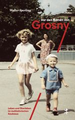 Vor den Ruinen von Grosny Cover des Buches Vor den Ruinen von Grosny (ISBN: 9783957572356)
