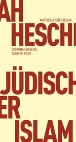 Jüdischer Islam: Islam und jüdisch-deutsche Selbstbestimmung (Fröhliche Wissenschaft) Cover des Buches Jüdischer Islam: Islam und jüdisch-deutsche Selbstbestimmung (Fröhliche Wissenschaft) (ISBN: 9783957573414)