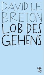 Lob des Gehens (MSB Paperback) Cover des Buches Lob des Gehens (MSB Paperback) (ISBN: 9783957578129)