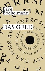Das Geld: Was es ist, das uns beherrscht Cover des Buches Das Geld: Was es ist, das uns beherrscht (ISBN: 9783957578464)