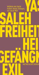 Freiheit: Heimat, Gefängnis, Exil und die Welt Cover des Buches Freiheit: Heimat, Gefängnis, Exil und die Welt (ISBN: 9783957578808)