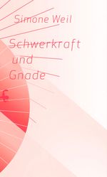 Schwerkraft und Gnade Cover des Buches Schwerkraft und Gnade (ISBN: 9783957579348)