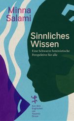 Sinnliches Wissen: Eine schwarze feministische Perspektive für alle Cover des Buches Sinnliches Wissen: Eine schwarze feministische Perspektive für alle (ISBN: 9783957579577)