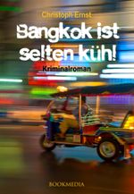Bangkok ist selten kühl Cover des Buches Bangkok ist selten kühl (ISBN: 9783957641205)