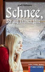 Schnee, der auf Traenen faellt Cover des Buches Schnee, der auf Traenen faellt (ISBN: 9783957650481)