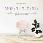 Ambient Moments Cover des Buches Ambient Moments (ISBN: 9783957664099)