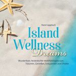 Island Wellness Dreams Cover des Buches Island Wellness Dreams (ISBN: 9783957664495)