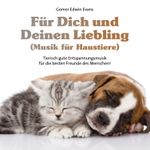 Für Dich und Deinen Liebling (Musik für Haustiere) Cover des Buches Für Dich und Deinen Liebling (Musik für Haustiere) (ISBN: 9783957664785)