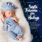 Süsse Träume für Babys Cover des Buches Süsse Träume für Babys (ISBN: 9783957665775)