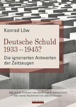 Deutsche Schuld 1933 – 1945? Die ignorierten Antworten der Zeitzeugen: Die ignorierten Antworten der Zeitzeugen. Mit einem Vorwort von Klaus von Dohnanyi und mit einem Nachwort von Alfred Grosser Cover des Buches Deutsche Schuld 1933 – 1945? Die ignorierten Antworten der Zeitzeugen: Die ignorierten Antworten der Zeitzeugen. Mit einem Vorwort von Klaus von Dohnanyi und mit einem Nachwort von Alfred Grosser (ISBN: 9783957680822)