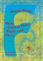 Doch welcher Fluss fliest rückwärts Cover des Buches Doch welcher Fluss fliest rückwärts (ISBN: 9783957710413)