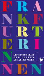 Die Frankfurterinnen Cover des Buches Die Frankfurterinnen (ISBN: 9783957710536)
