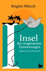 Insel der vergessenen Erinnerungen Cover des Buches Insel der vergessenen Erinnerungen (ISBN: 9783957711946)