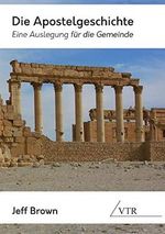 Die Apostelgeschichte: Ein Kommentar für die Gemeinde Cover des Buches Die Apostelgeschichte: Ein Kommentar für die Gemeinde (ISBN: 9783957760883)
