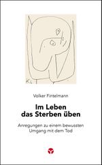 Im Leben das Sterben üben Cover des Buches Im Leben das Sterben üben (ISBN: 9783957791665)