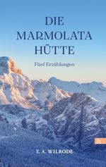 Die Marmolatahütte Cover des Buches Die Marmolatahütte (ISBN: 9783957803108)