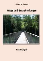 Wege und Entscheidungen Cover des Buches Wege und Entscheidungen (ISBN: 9783957811097)