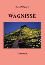 Wagnisse Cover des Buches Wagnisse (ISBN: 9783957811172)