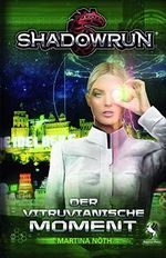 Shadowrun: Der vitruvianische Moment Cover des Buches Shadowrun: Der vitruvianische Moment (ISBN: 9783957892164)