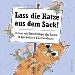 Lass die Katze aus dem Sack! Cover des Buches Lass die Katze aus dem Sack! (ISBN: 9783957990204)