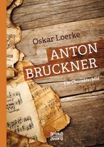 Anton Bruckner. Ein Charakterbild. Cover des Buches Anton Bruckner. Ein Charakterbild. (ISBN: 9783958014732)