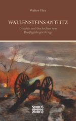 Wallensteins Antlitz Cover des Buches Wallensteins Antlitz (ISBN: 9783958017313)