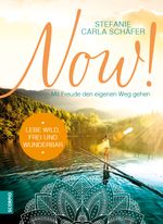 NOW! Lebe wild, frei und wunderbar Cover des Buches NOW! Lebe wild, frei und wunderbar (ISBN: 9783958031159)
