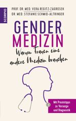 Gendermedizin: Warum Frauen eine andere Medizin brauchen Cover des Buches Gendermedizin: Warum Frauen eine andere Medizin brauchen (ISBN: 9783958032507)