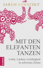 Mit den Elefanten tanzen Cover des Buches Mit den Elefanten tanzen (ISBN: 9783958032699)