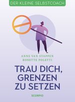 Trau dich, Grenzen zu setzen Cover des Buches Trau dich, Grenzen zu setzen (ISBN: 9783958033757)