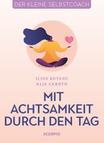 Mit Achtsamkeit durch den Tag Cover des Buches Mit Achtsamkeit durch den Tag (ISBN: 9783958033764)