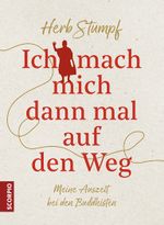 Ich mach mich dann mal auf den Weg Cover des Buches Ich mach mich dann mal auf den Weg (ISBN: 9783958034020)