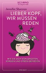 Lieber Kopf, wir müssen reden Cover des Buches Lieber Kopf, wir müssen reden (ISBN: 9783958034150)
