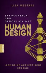 Erfolgreich und glücklich mit Human Design Cover des Buches Erfolgreich und glücklich mit Human Design (ISBN: 9783958034631)