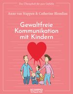 Das Übungsheft für gute Gefühle – Gewaltfreie Kommunikation mit Kindern Cover des Buches Das Übungsheft für gute Gefühle – Gewaltfreie Kommunikation mit Kindern (ISBN: 9783958035362)