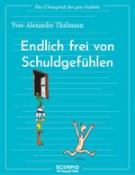Das Übungsheft für gute Gefühle – Endlich frei von Schuldgefühlen Cover des Buches Das Übungsheft für gute Gefühle – Endlich frei von Schuldgefühlen (ISBN: 9783958035409)