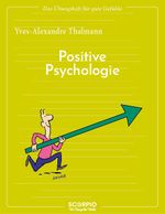 Das Übungsheft für gute Gefühle – Positive Psychologie Cover des Buches Das Übungsheft für gute Gefühle – Positive Psychologie (ISBN: 9783958035430)
