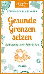 Achtsam leben: Gesunde Grenzen setzen Cover des Buches Achtsam leben: Gesunde Grenzen setzen (ISBN: 9783958036031)