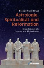 Astrologie, Spiritualität und Reformation Cover des Buches Astrologie, Spiritualität und Reformation (ISBN: 9783958111011)