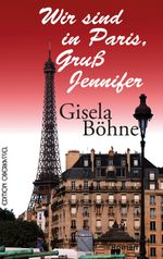 Wir sind in Paris, Gruß Jennifer Cover des Buches Wir sind in Paris, Gruß Jennifer (ISBN: 9783958131453)